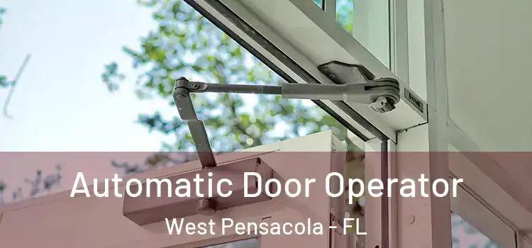 Automatic Door Operator West Pensacola - FL