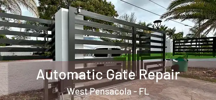 Automatic Gate Repair West Pensacola - FL