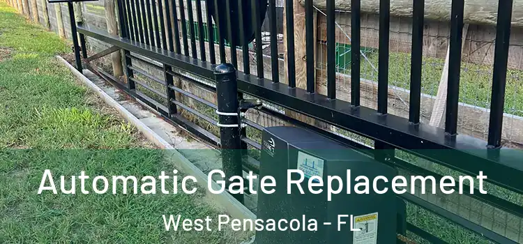  Automatic Gate Replacement West Pensacola - FL