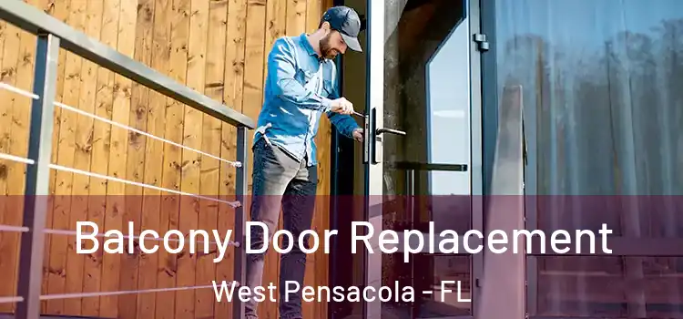  Balcony Door Replacement West Pensacola - FL