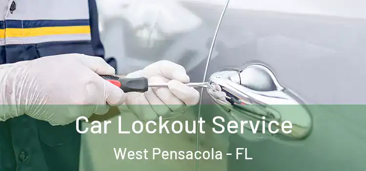 Car Lockout Service West Pensacola - FL