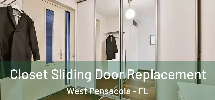  Closet Sliding Door Replacement West Pensacola - FL