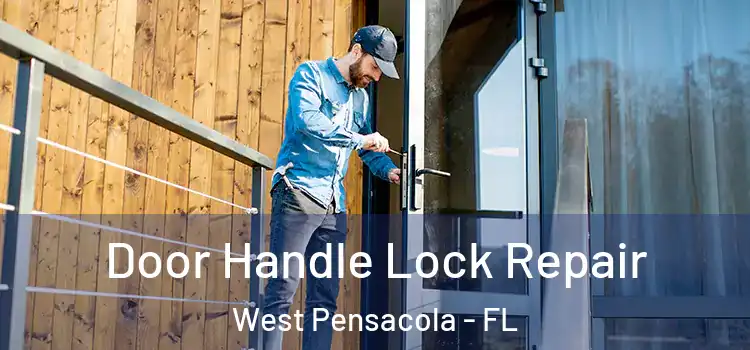 Door Handle Lock Repair West Pensacola - FL