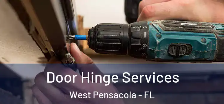  Door Hinge Services West Pensacola - FL