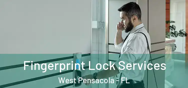  Fingerprint Lock Services West Pensacola - FL