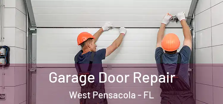  Garage Door Repair West Pensacola - FL