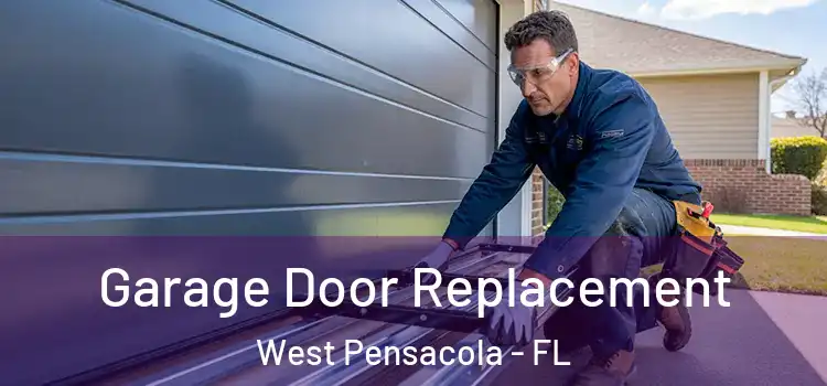  Garage Door Replacement West Pensacola - FL