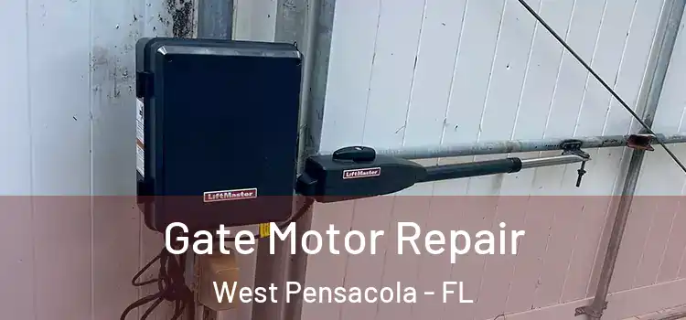 Gate Motor Repair West Pensacola - FL