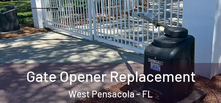 Gate Opener Replacement West Pensacola - FL