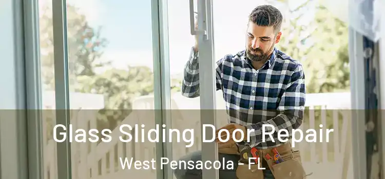 Glass Sliding Door Repair West Pensacola - FL
