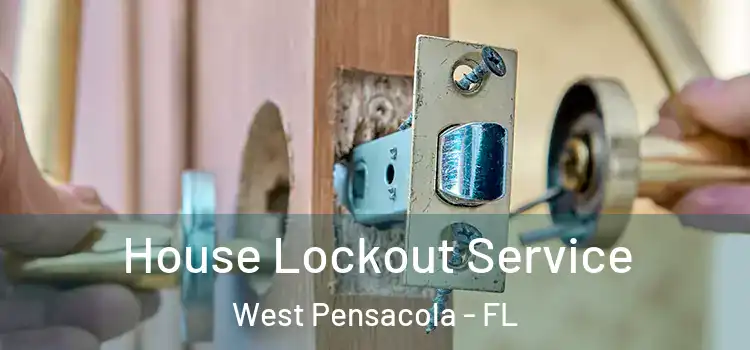 House Lockout Service West Pensacola - FL
