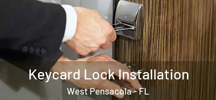 Keycard Lock Installation West Pensacola - FL
