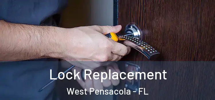 Lock Replacement West Pensacola - FL