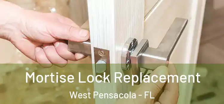 Mortise Lock Replacement West Pensacola - FL