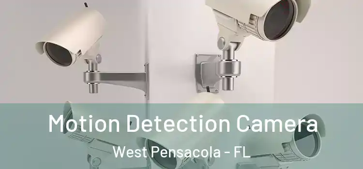  Motion Detection Camera West Pensacola - FL