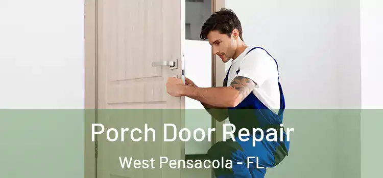  Porch Door Repair West Pensacola - FL