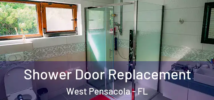 Shower Door Replacement West Pensacola - FL