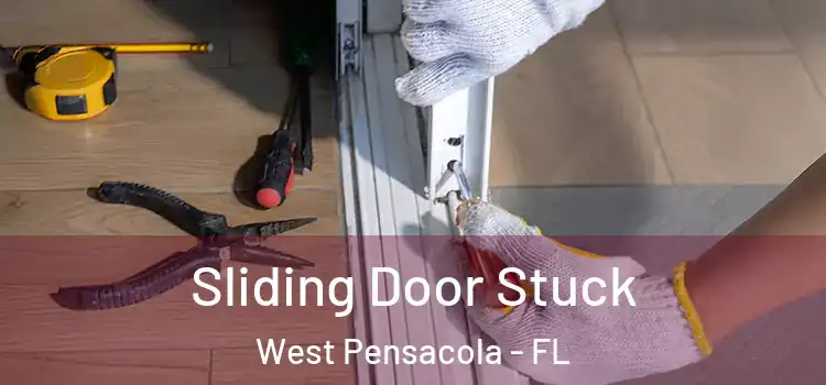 Sliding Door Stuck West Pensacola - FL