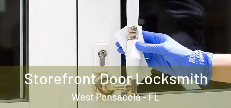 Storefront Door Locksmith West Pensacola - FL