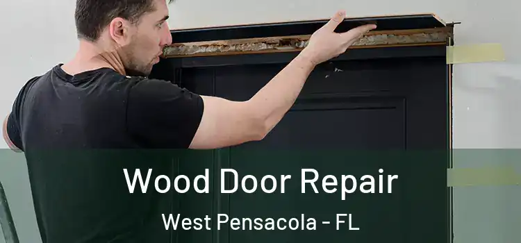 Wood Door Repair West Pensacola - FL